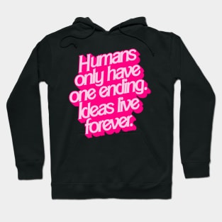 Ideas Live Forever Hoodie